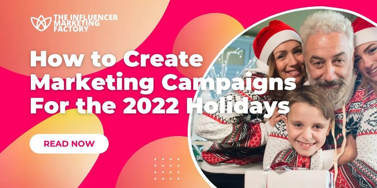 how to create impactful Marketing Campaigns For the 2022 Holidays