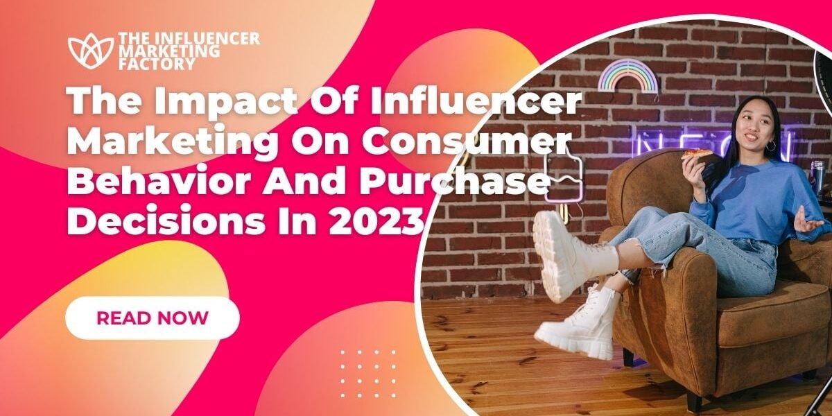 El impacto del marketing de influencers en el comportamiento del consumidor y las decisiones de compra en 2023

